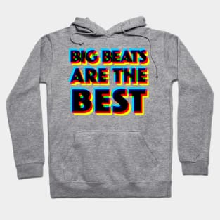 Big Beats Are The Best - 3D Typographic Design Hoodie